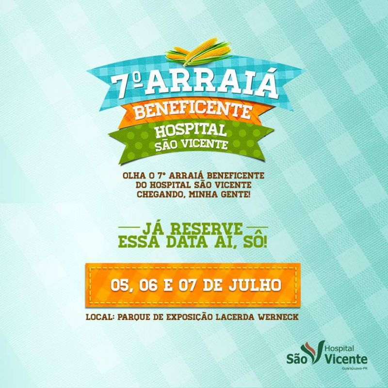  Arraiá Beneficente do Hospital São Vicente acontece em julho